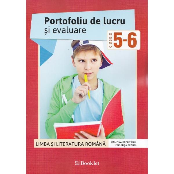 Romana - Clasele 5-6 - Portofoliu de lucru si evaluare - Ramona Raducanu, Codruta Braun