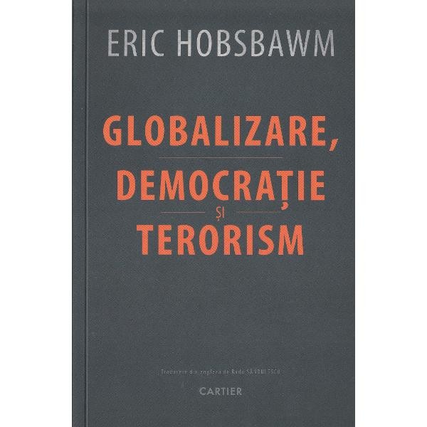 Globalizare, democratie si terorism - Eric Hobsbawm