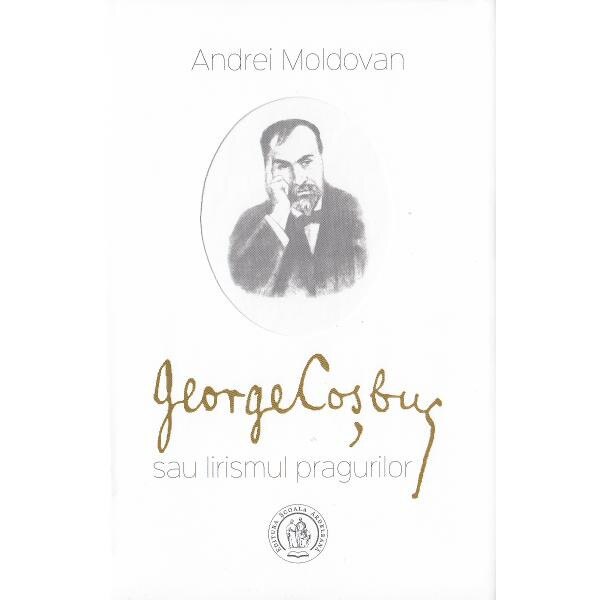 George Cosbuc sau lirismul pragurilor - Andrei Moldovan