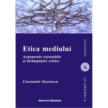Etica mediului - Constantin Stoenescu Etica mediului - Constantin Stoenescu