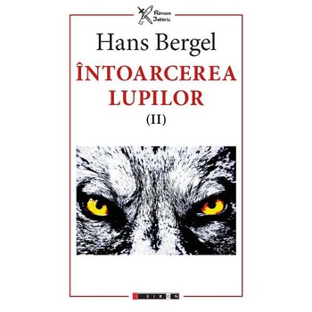 Intoarcerea lupilor - Hans Bergel Intoarcerea lupilor - Hans Bergel