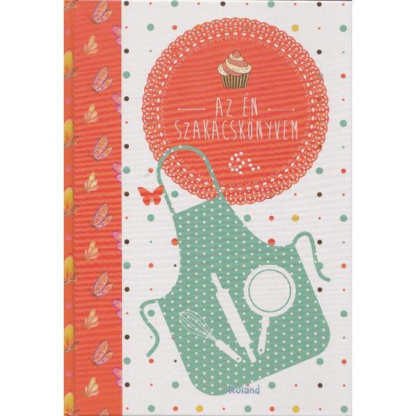 Az en szakacskonyvem (Jurnalul meu special. Retete preferate de mine adunate)