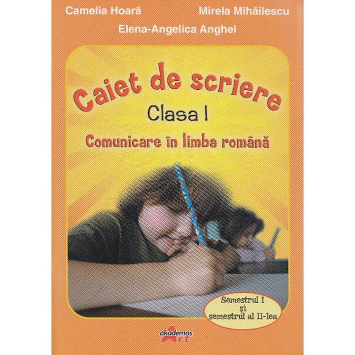 Caiet de scriere cls 1 Comunicare in limba romana - Camelia Hoara