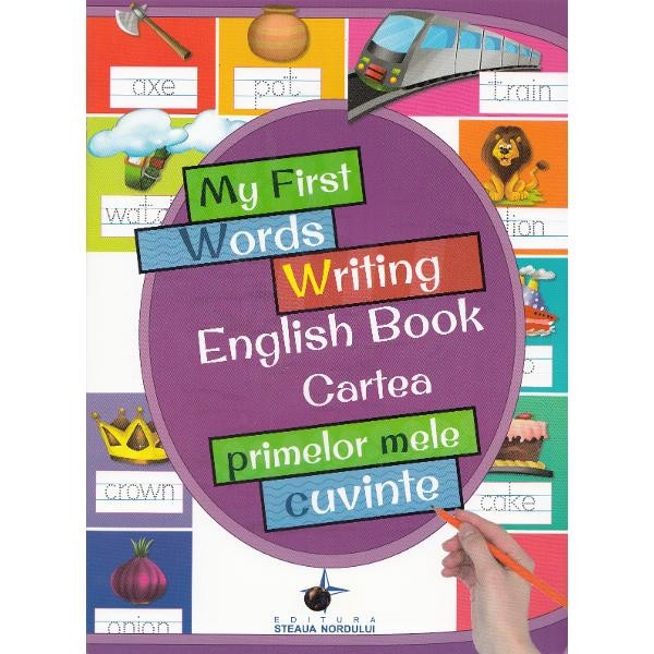 My First Words Writing English Book. Cartea primelor mele cuvinte
