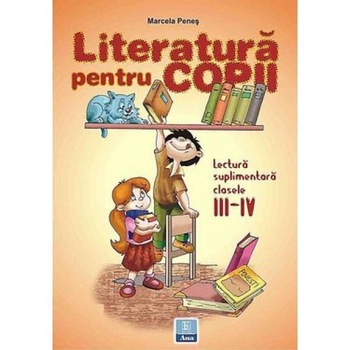 Literatura pentru copii cls 3 si 4 - Marcela Penes Literatura pentru copii cls 3 si 4 - Marcela Penes