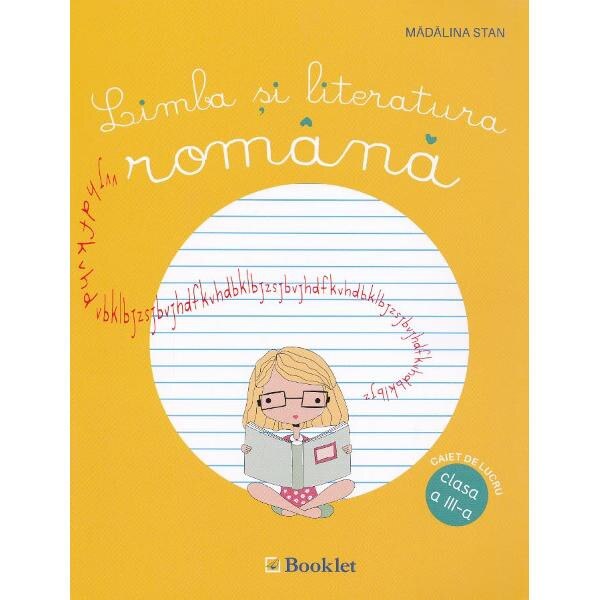 Limba si literatura romana cls 3 caiet - Madalina Stan