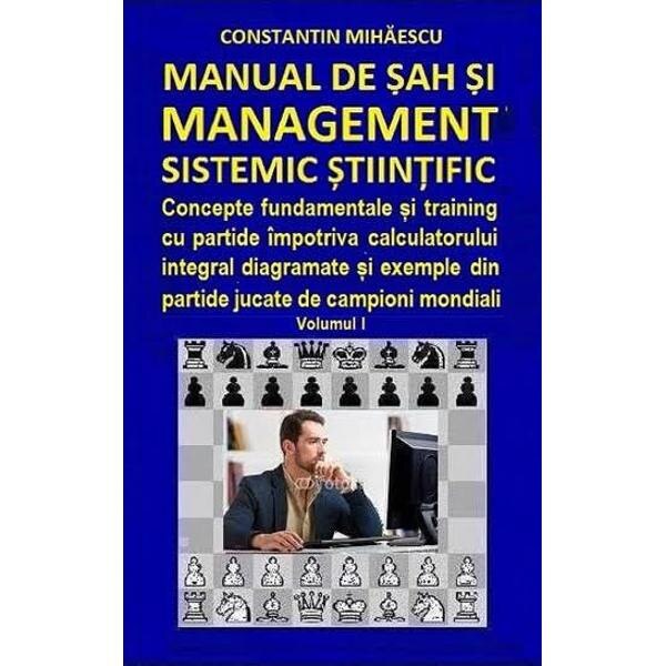 Manual de sah si management sistemic stiintific vol.1 - Constantin Mihaescu