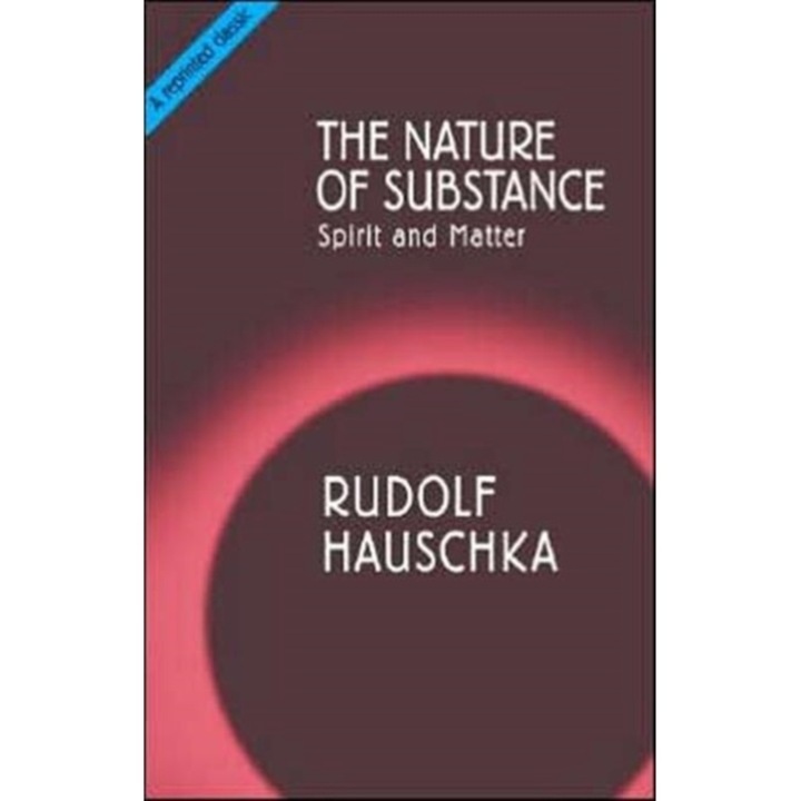 The Nature Of Substance: Spirit And Matter - Rudolf Hauschka