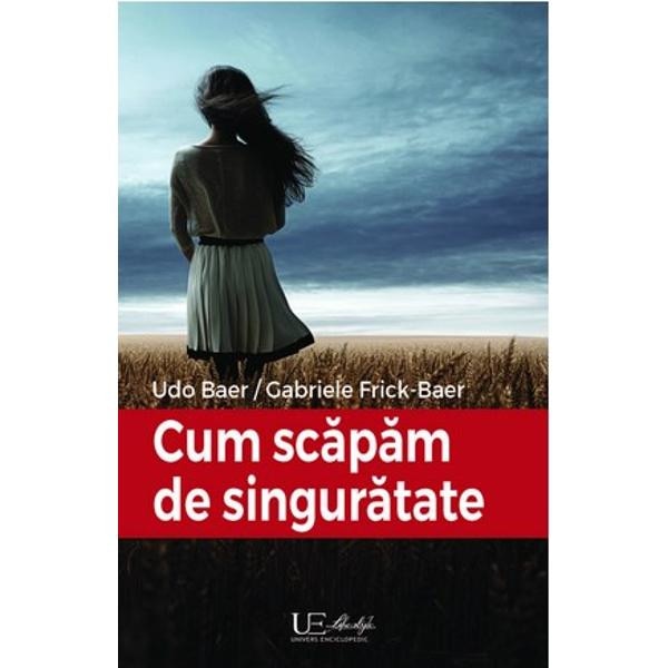 Cum scapam de singuratate - Udo Baer, Gabriele Frick-Baer