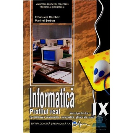 Informatica Clasa 9 Manual Profilul Real Emanuela Cerchez Marinel Serban Emag Ro