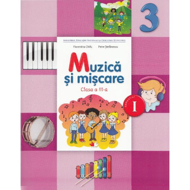 Muzica Si Miscare - Clasa 3 Sem.1 - Manual + Cd - Florentina Chifu, Petre Stefanescu