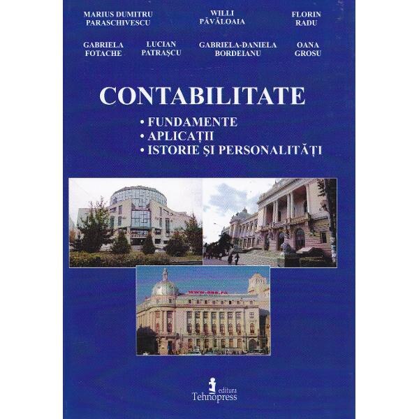 Contabilitate: fundamente, aplicatii, istorie si personalitati - Marius Dumitru Paraschivescu