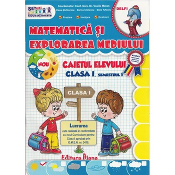 Matematica si explorarea mediului - Clasa a 1-a. Sem. 1 - Caiet - Vasile Molan Matematica si explorarea mediului - Clasa a 1-a. Sem. 1 - Caiet - Vasile Molan