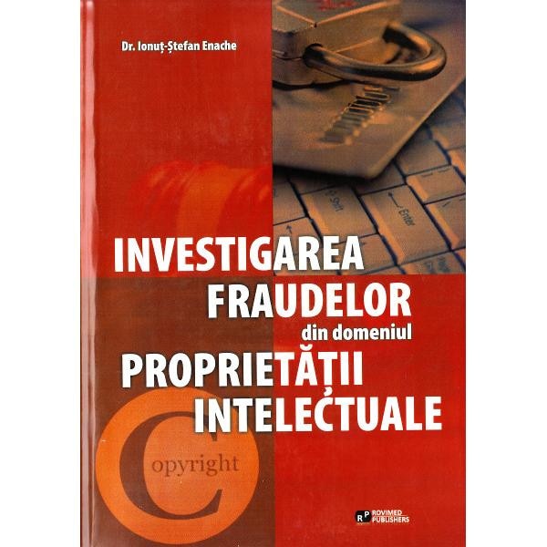 Investigarea fraudelor din domeniul proprietatii intelectuale - Ionut-Stefan Enache