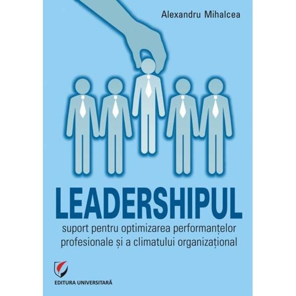 Leadershipul, suport pentru optimizarea performantelor profesionale - Alexandru Mihalcea