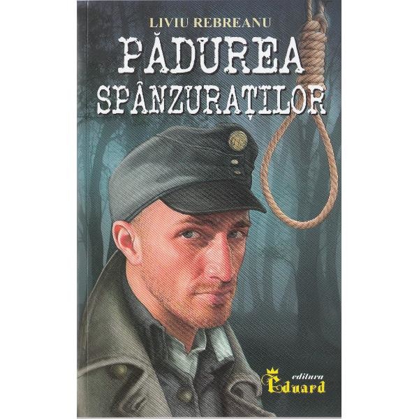 Padurea spanzuratilor - Liviu Rebreanu
