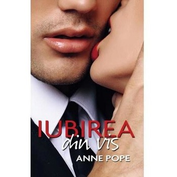 Iubirea din vis - Anne Pope Iubirea din vis - Anne Pope