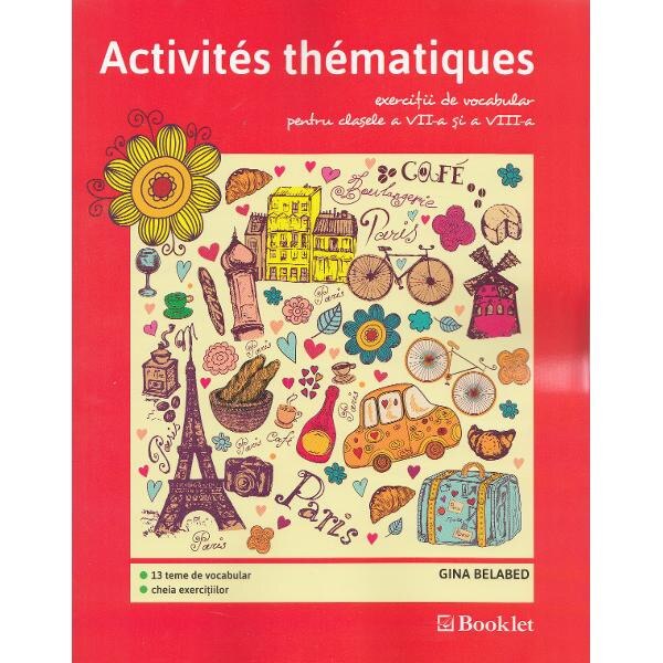 Activites Thematiques. Exercitii de vocabular - Clasele 7-8 - Gina Belabed