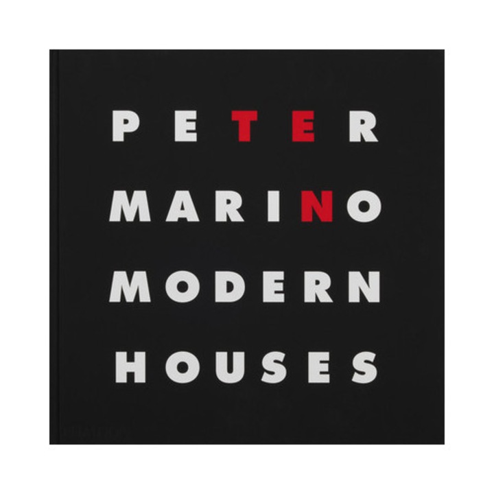 Peter Marino: Ten Modern Houses - Peter Marino