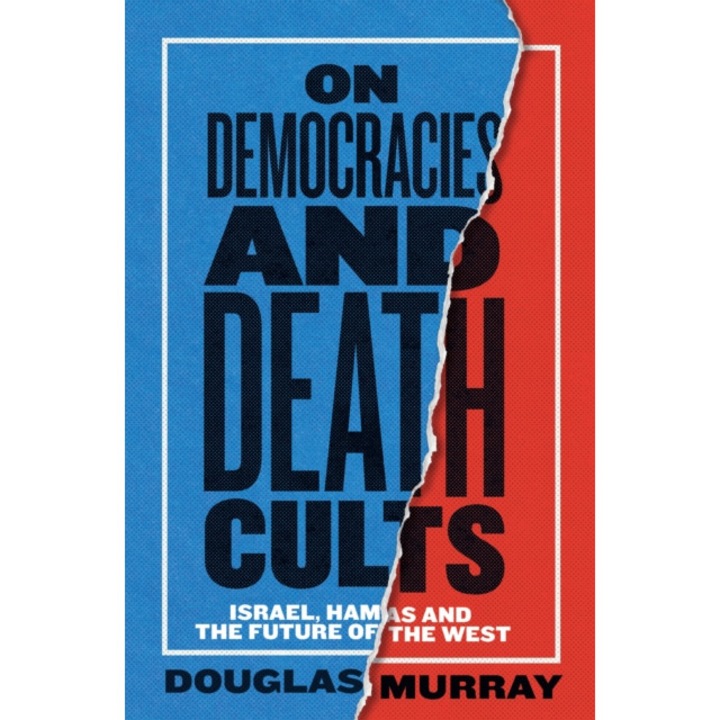 On Democracies And Death Cults - Douglas Murray