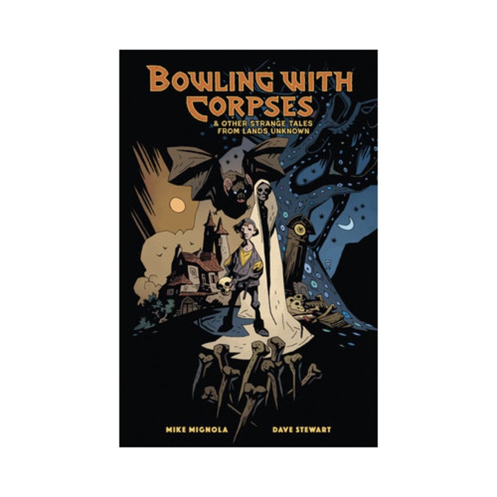 Bowling With Corpses And Other Strange Tales From Lands Unknown - Mike Mignola