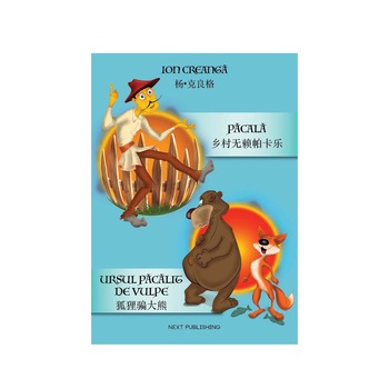 Pacala. Ursul pacalit de vulpe, Editie Bilingva Romana-Chineza Pacala. Ursul pacalit de vulpe, Editie Bilingva Romana-Chineza