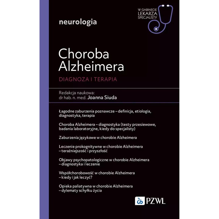 Choroba Alzheimera. Diagnoza i terapia. W gabinecie specjalisty. Neurologia, Joanna Siuda, 2023