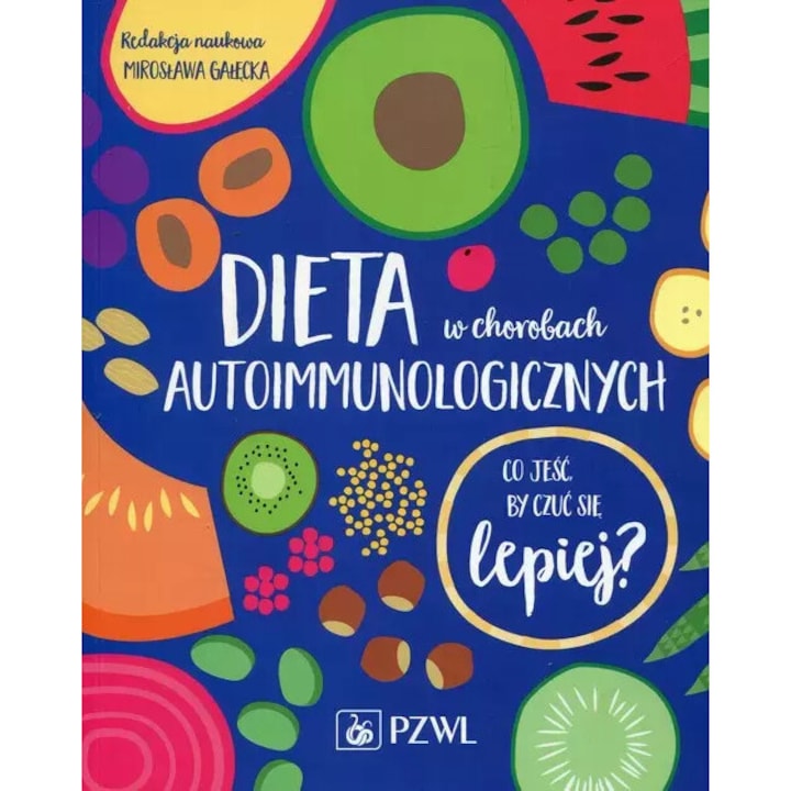 Dieta in bolile autoimune, PZWL, ghid practic pentru schimbari alimentare