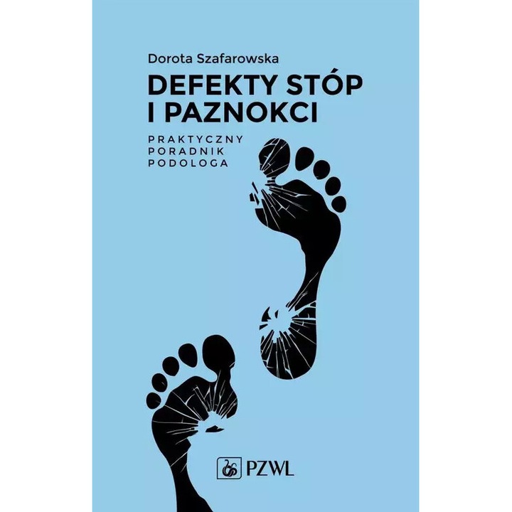 Defecte ale picioarelor si ale unghiilor. Un ghid practic pentru podolog