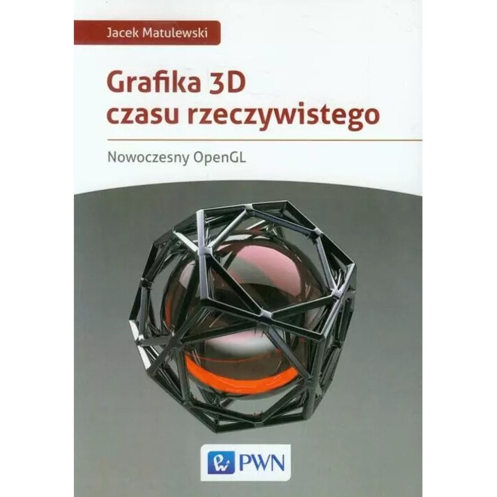 Grafica 3D in timp real, Wydawnictwo Naukowe PWN, OpenGL modern, 2023