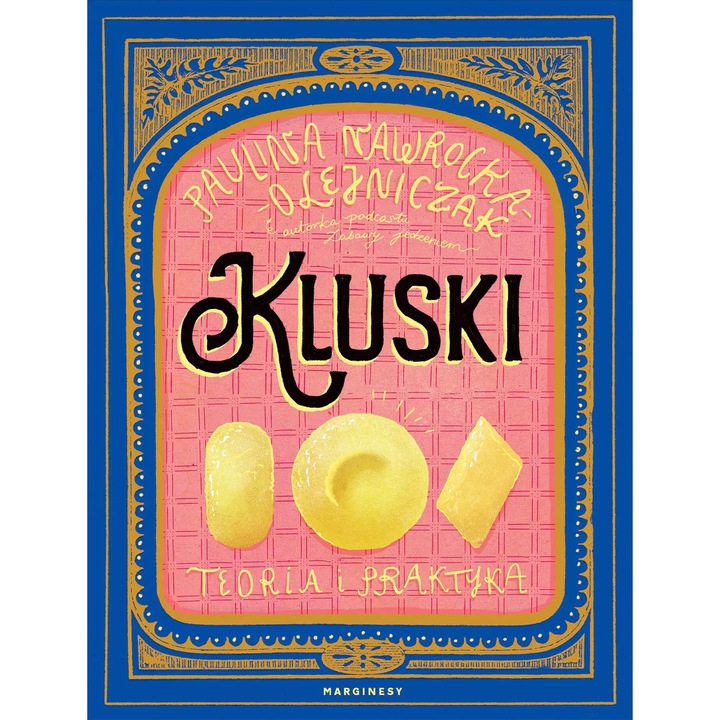 Kluski. Teoria si practica, Paulina Nawrocka-Olejniczak, 2023
