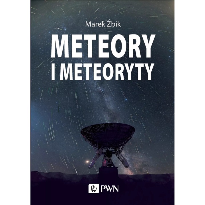 Meteory si Meteoriti, Prof. dr hab. Stanislaw Schillak, 2023
