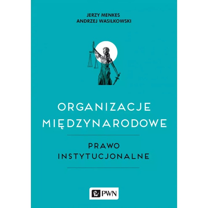 Organizatii internationale, Wydawnictwo Naukowe PWN, 2016, Drept si criminologie