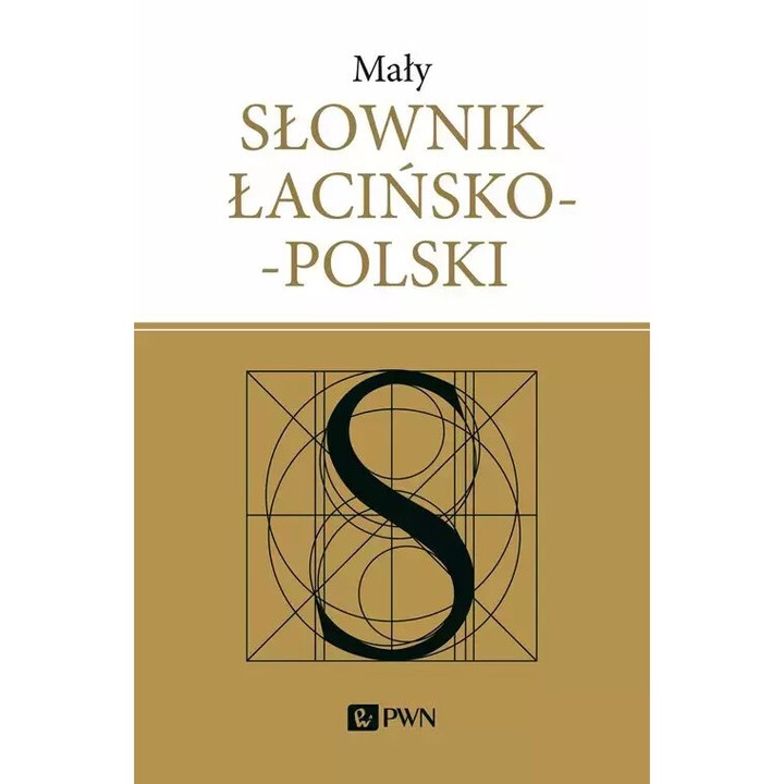 Dictionar Maly slownik lacinsko-polski, Wydawnictwo Naukowe PWN, versiune scurta, ajutor didactic, 2023