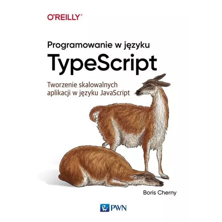 Programowanie w TypeScript - Podręczniki. Ćwiczenia i zadani, Boris Cherny, 2021