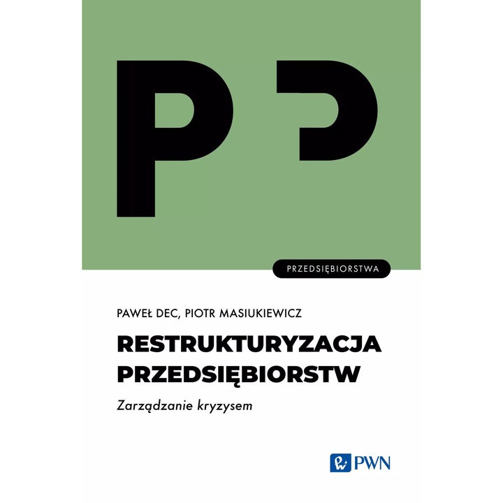Restrukturyzacja przedsiębiorstw. Zarządzanie kryzysem, Mateusz Folwarski, 2025