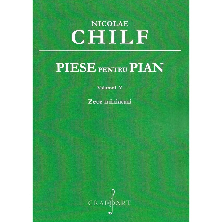 Piese Pentru Pian Vol.5: 10 Miniaturi - Nicolae Chilf