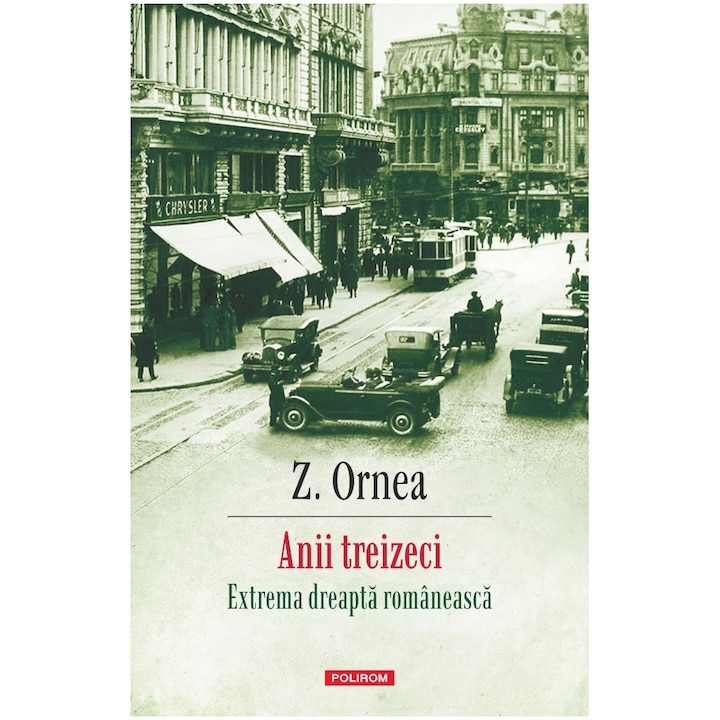 Anii treizeci. Extrema dreapta romaneasca, Z. Ornea