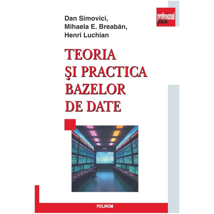 Teoria si practica bazelor de date, Mihaela Breaban, Dan Simovici , Henri Luchian
