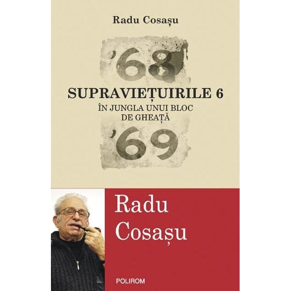 Supravietuirile 6 - In Jungla unui bloc de gheata 69 - Radu Cosasu