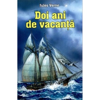 Doi ani de vacanta - Jules Verne Doi ani de vacanta - Jules Verne