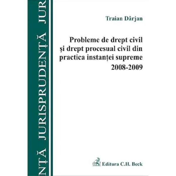 Probleme de drept civil si drept procesual civil din practica instantei supreme 2008-2009 - T. Darjan
