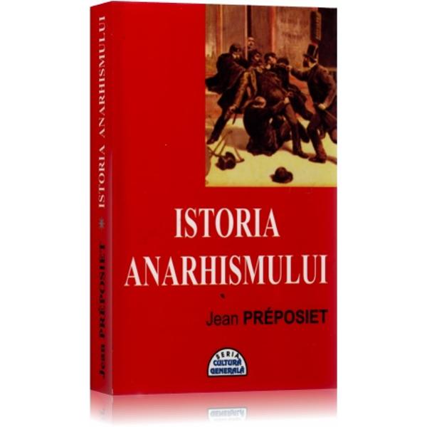 Istoria anarhismului - Jean Preposiet