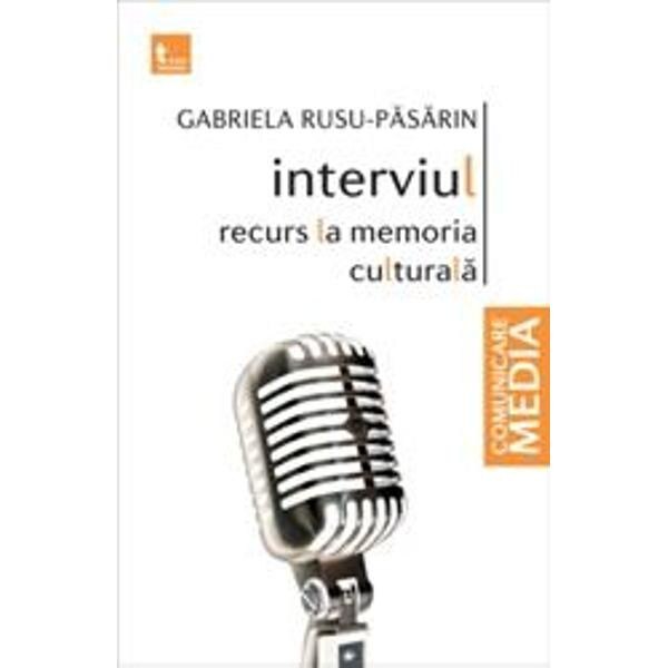 Interviul.Recurs la memoria culturala - Gabriela Rusu-Pasarin