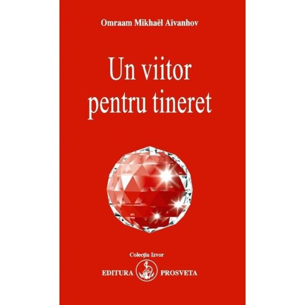 Un Viitor Pentru Tineret Omraam Mikhael Aivanhov Emag Ro