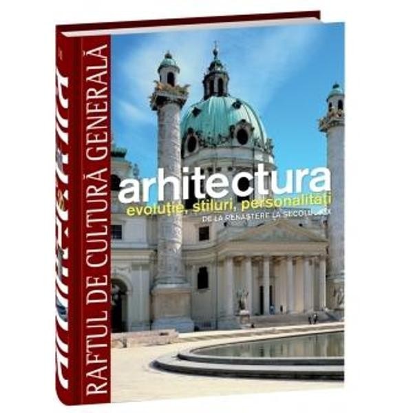 Arhitectura. De la Renastere la Secolul XIX (rcg 11)