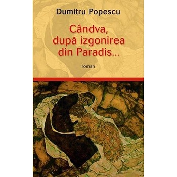Candva, dupa izgonirea din paradis... - Dumitru Popescu Candva, dupa izgonirea din paradis... - Dumitru Popescu
