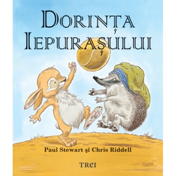 Dorinta Iepurasului - Paul Stewart , Chris Riddell Dorinta Iepurasului - Paul Stewart , Chris Riddell