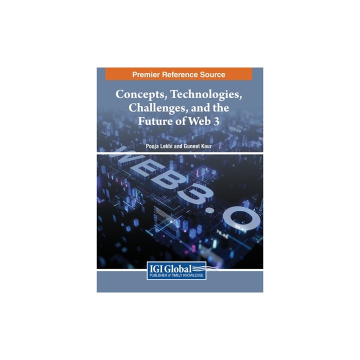 Concepts, Technologies, Challenges, and the Future of Web 3, Pooja Lekhi