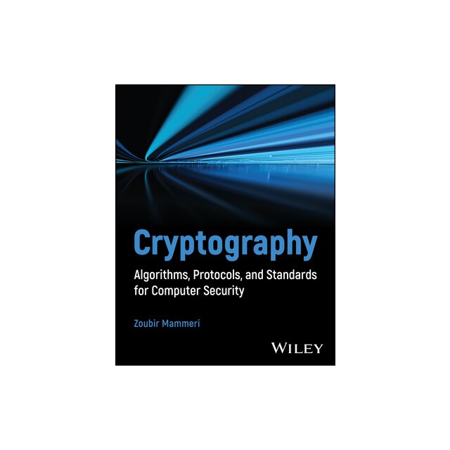 Cryptography Algorithms, Protocols, and Standards for Computer Security ...